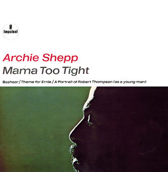 <h2>ARCHIE SHEPP</h2><div style='margin-top:-8px;'><h2>MAMA TOO TIGHT (LP)</h2></div>