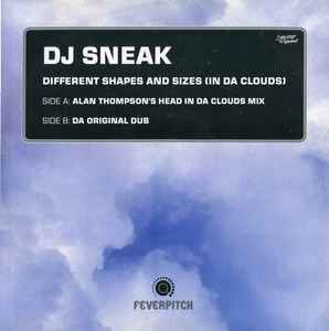 DJ SNEAK - DIFFERENT SHAPES AND SIZES (IN DA CLOUDS)