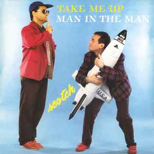 SCOTCH - TAKE ME UP / MAN IN THE MAN