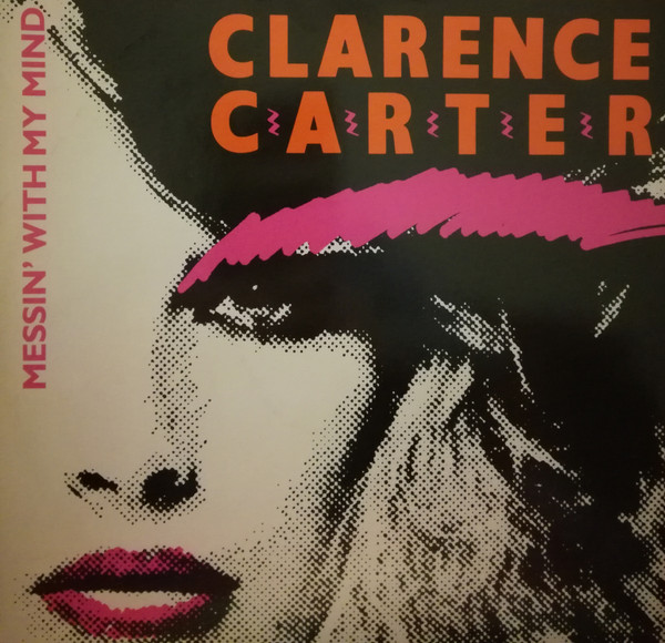 CLARENCE CARTER - MESSIN| WITH MY MIND (12