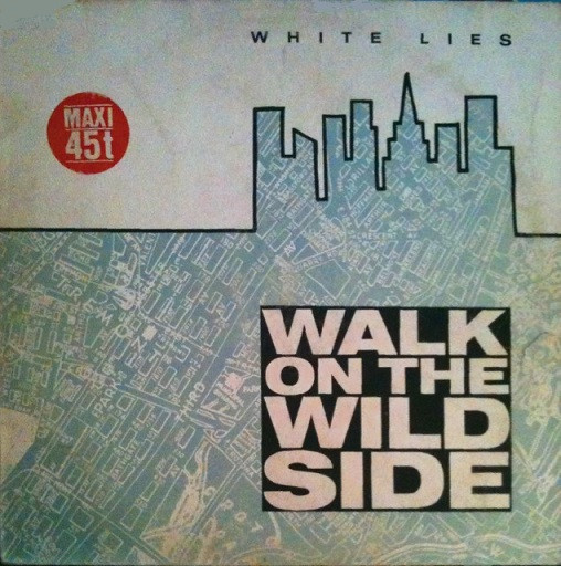 WHITE LIES - WALK ON THE WILD SIDE (12